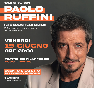 Ascoli Piceno Città Italiana dei Giovani ospita lo spettacolo di Paolo Ruffini “Essere giovani, essere genitori”